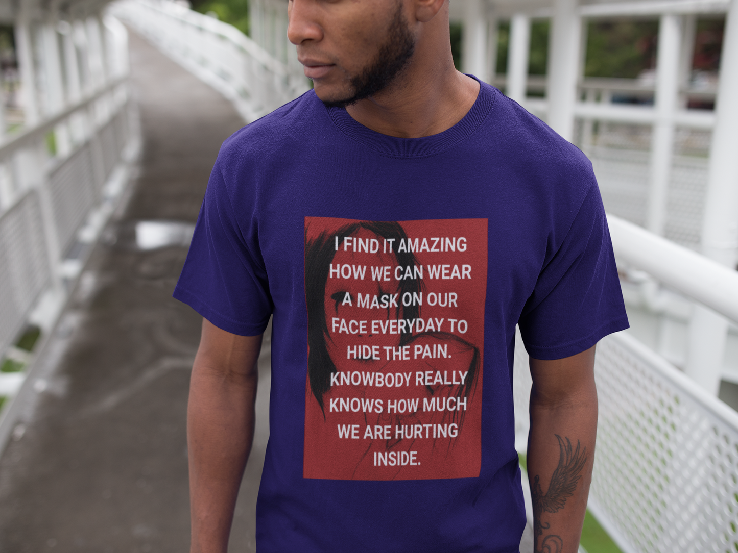 I FIND IT AMAZING HOW WE CAN WEAR A MASK ON OUR FACE EVERYDAY TO HIDE THE PAIN. KNOWBODY REALLY KNOWS HOW MUCH WE ARE HURTING INSIDE.