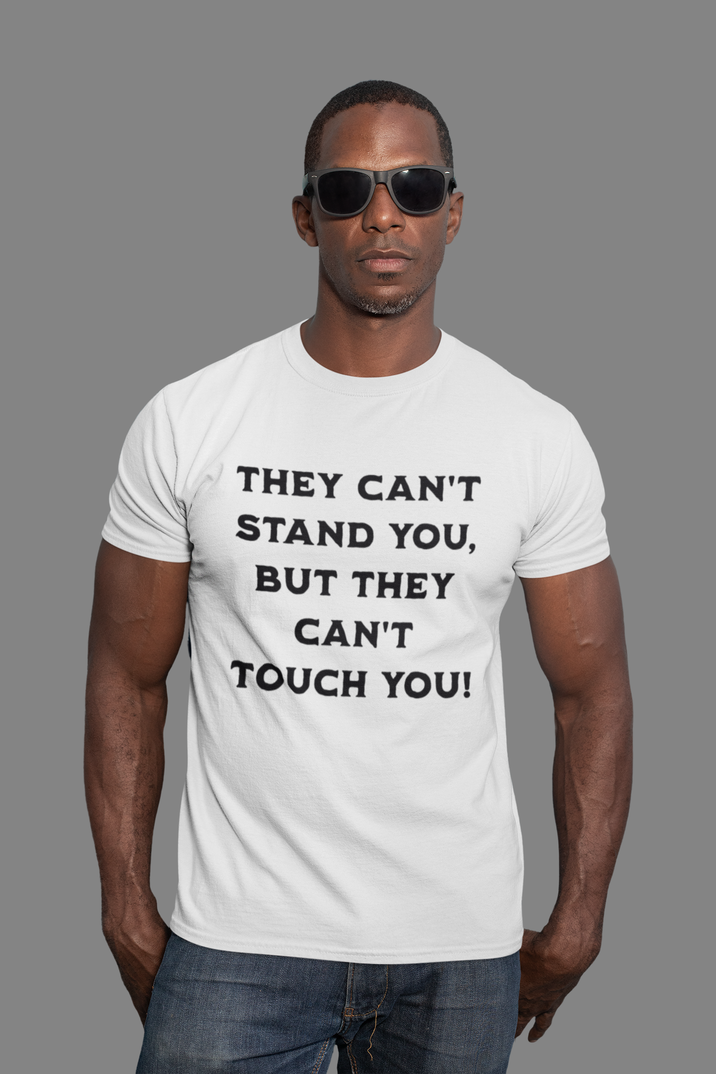 They Can't Stand You Unisex T-Shirt